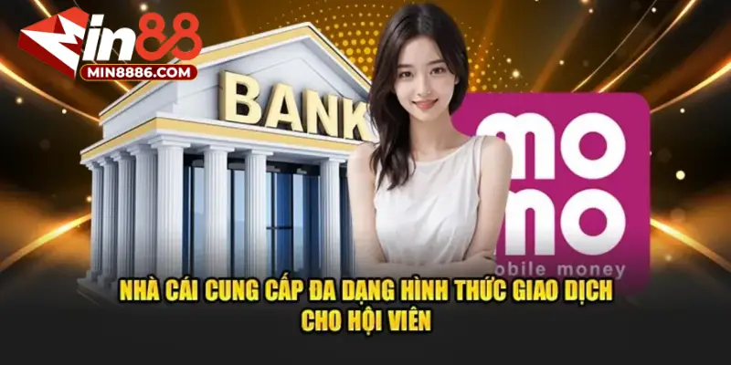 Vì sao người chơi nên nạp tiền MIN88?