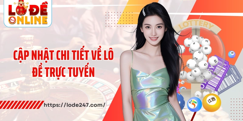 Cập nhật chi tiết về lô đề trực tuyến